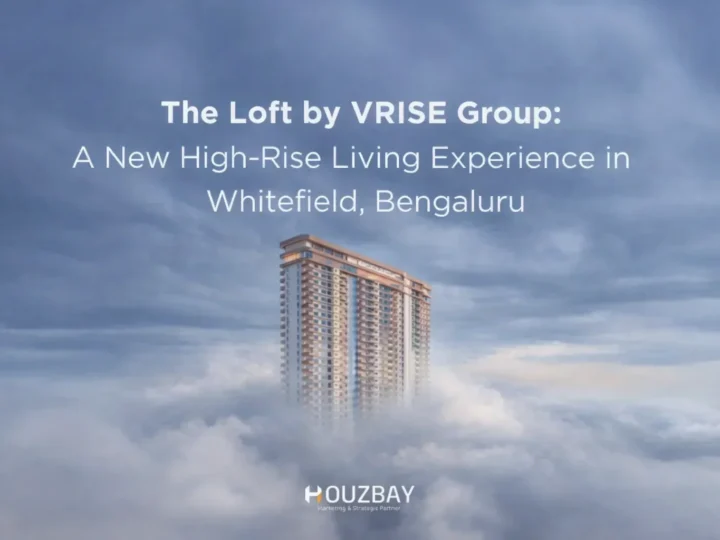 The Loft by VRISE Group: A New High-Rise Living Experience in Whitefield, Bengaluru