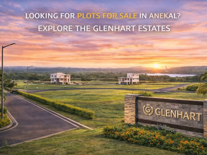 Looking for Plots for Sale in Anekal? Explore The Glenhart Estates