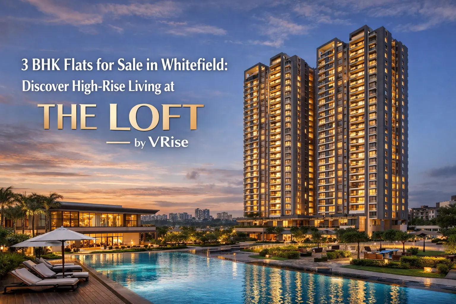 3 BHK Flats for Sale in Whitefield: Discover High-Rise Living at The Loft by VRise