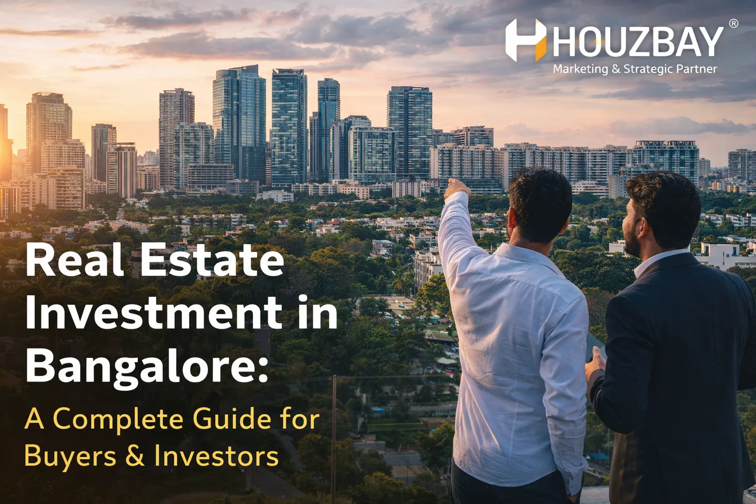 Real Estate Investment in Bangalore: A Complete Guide for Buyers & Investors
