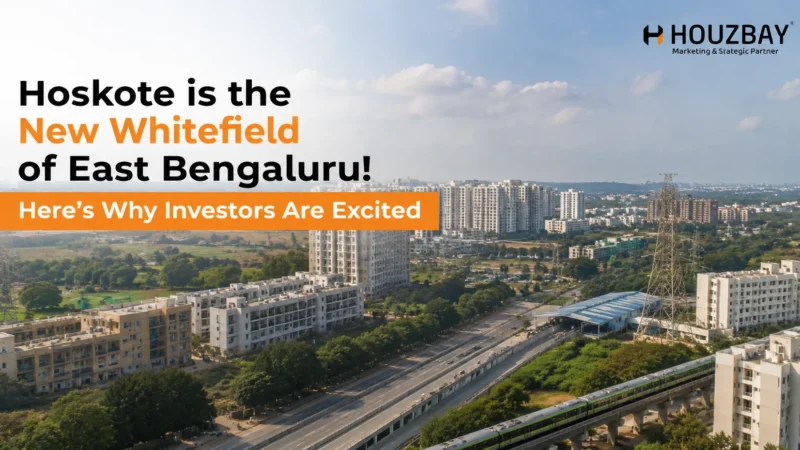 Hoskote is the New Whitefield of East Bengaluru! Here’s Why Investors Are Excited