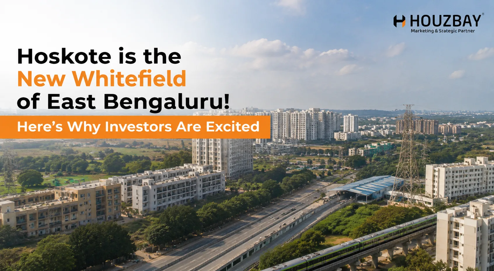 Hoskote is the New Whitefield of East Bengaluru! Here’s Why Investors Are Excited